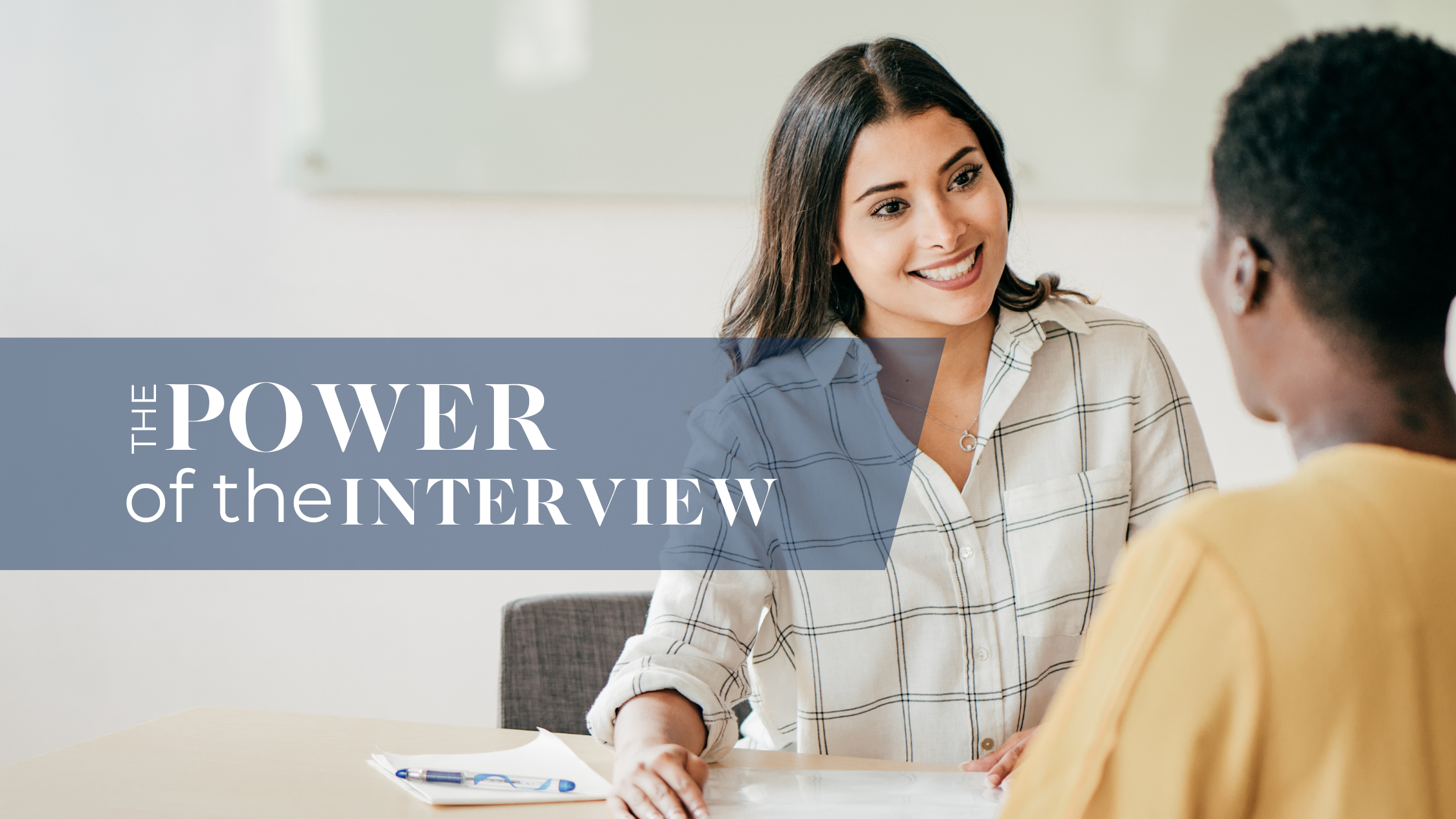 The Power of the Interview